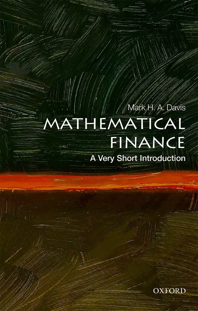 Mathematical Finance - A Very Short Introduction - Mark Davis